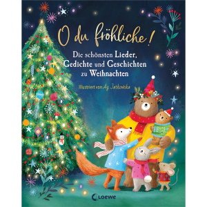 O du fröhliche! Die schönsten Lieder, Gedichte und Geschichten zu Weihnachten