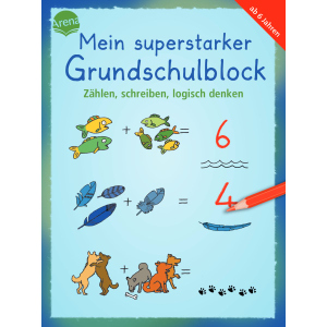 Mein superstarker Grundschulblock - Zählen, schreiben, logisch denken