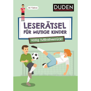 DUDEN - Leserätsel für mutige Kinder - Völlig fußballverrückt