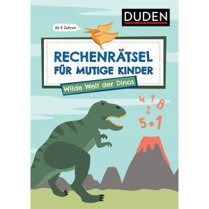 DUDEN - Rechenrätsel für mutige Kinder - Wilde Welt der Dinos 