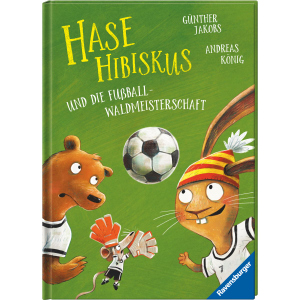 Hase Hibiskus und die Fußball-Waldmeisterschaft