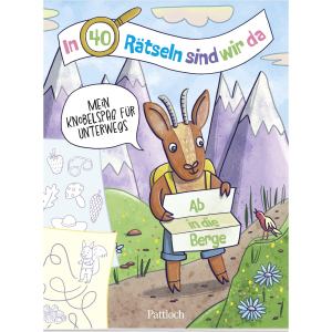 In 40 Rätseln sind wir da - Mein Knobelspaß für unterwegs - Ab in die Berge