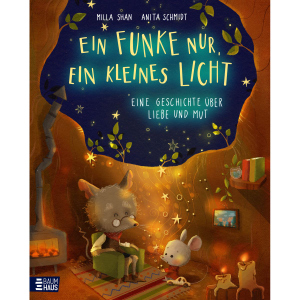 Ein Funke nur, ein kleines Licht - Eine Geschichte über Liebe und Mut