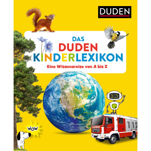 DUDEN - Das DUDEN Kinderlexikon - Eine Wissensreise von A bis Z