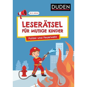 DUDEN - Leserätsel für mutige Kinder - Polizei und Feuerwehr