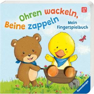 Ohren wackeln, Beine zappeln - Mein Fingerspielbuch