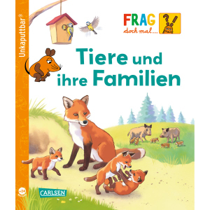 Frag doch mal die Maus - Tiere und ihre Familien - Unkaputtbar®