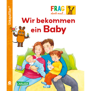 Frag doch mal die Maus - Wir bekommen ein Baby - Unkaputtbar®