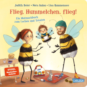 Flieg, Hummelchen, flieg! - Mutmachbuch zum Lachen und Trösten