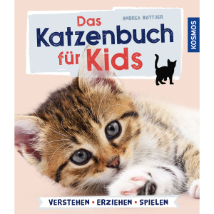 Das Katzenbuch für Kids - Verstehen, Erziehen, Spielen