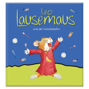 Leo Lausemaus und der Wackelzahn 