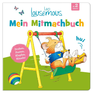 Leo Lausemaus - Mein Mitmachbuch - Drehen, Pusten, Klopfen, Kitzeln!