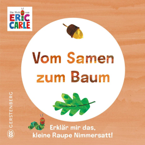 Vom Samen zum Baum - Erklär mir das, kleine Raupe Nimmersatt! 