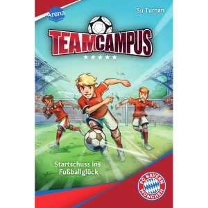 Team Campus - Startschuss ins Fußballglück - FC Bayern München - Band 1