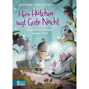 Herr Hütchen sagt Gute Nacht - Einschlaf-Geschichten aus dem Wald - Band 1