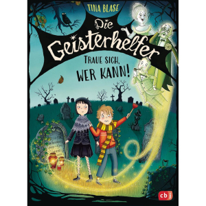 Die Geisterhelfer - Traue sich, wer kann! - Band 1