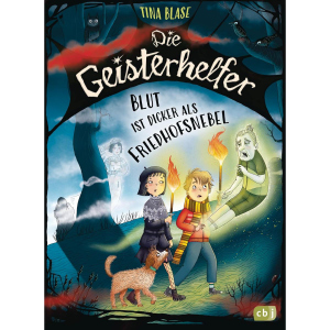 Die Geisterhelfer - Blut ist dicker als Friedhofsnebel - Band 3