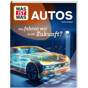 WAS IST WAS - Autos - Wie fahren wir in der Zukunft? 