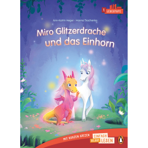 Miro Glitzerdrache und das Einhorn - 1. Lesestufe