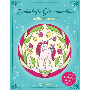 Zauberhafte Glitzermandalas - Im Einhornwald