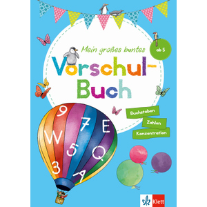Mein großes buntes Vorschul-Buch - ab 5 Jahren - Buchstaben, Zahlen, Konzentration