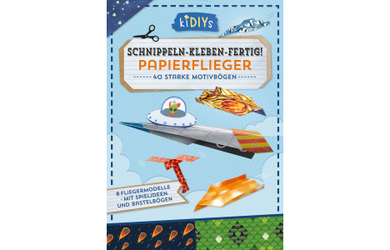 Schnippeln-Kleben-Fertig! - Pappierflieger