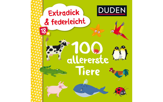 Duden - 100 allererste Tiere - Extradick & federleicht 