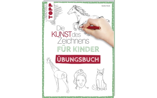 Die Kunst des Zeichnens - Für Kinder - Übungsbuch 