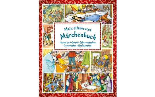 Mein allererstes Märchenbuch - Hänsel und Gretel, Schneewittchen, Dornröschen, Rotkäppchen 