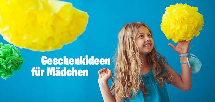 Geschenkideen für Mädchen